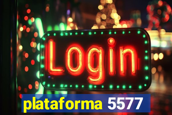 plataforma 5577